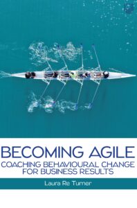 Becoming Agile by Laura Re Turner was published by Open University Press in the coaching psychology series